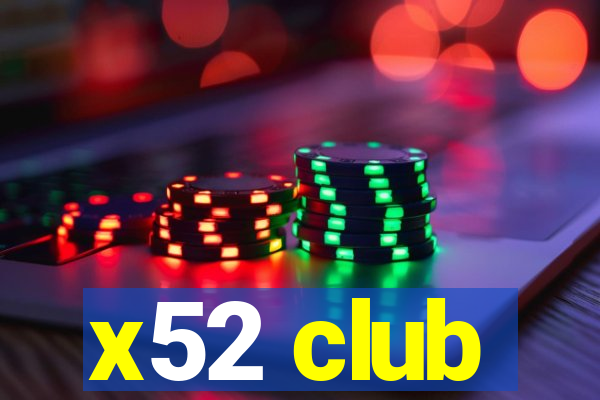 x52 club