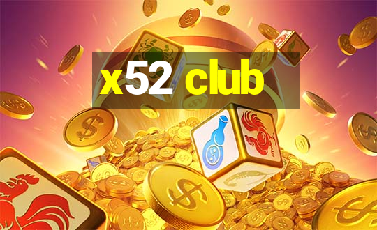 x52 club