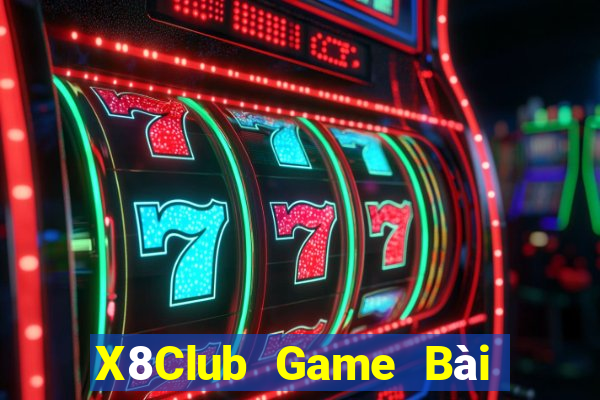 X8Club Game Bài Tiến Lên