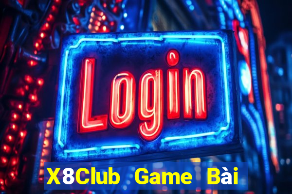 X8Club Game Bài Tiến Lên