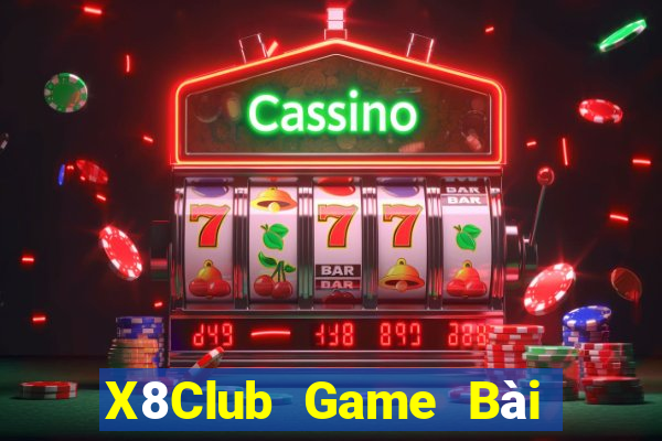 X8Club Game Bài Tiến Lên