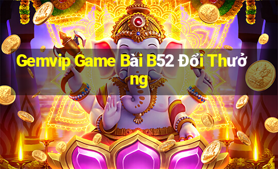 Gemvip Game Bài B52 Đổi Thưởng