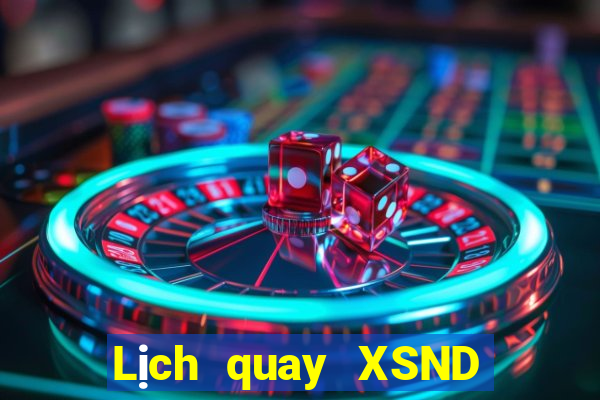 Lịch quay XSND thứ Ba