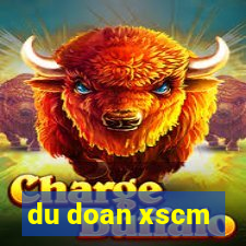 du doan xscm