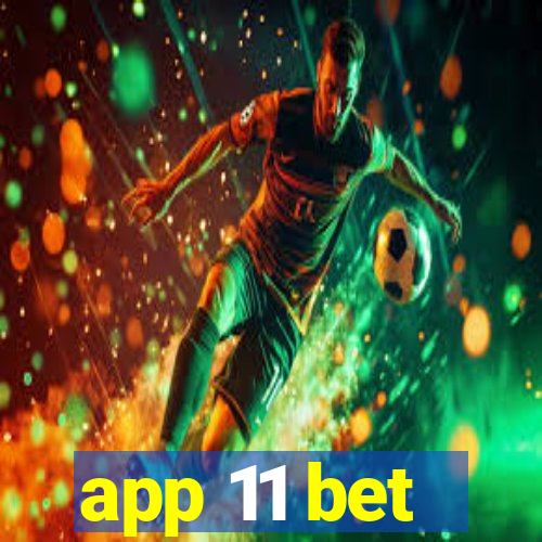 app 11 bet