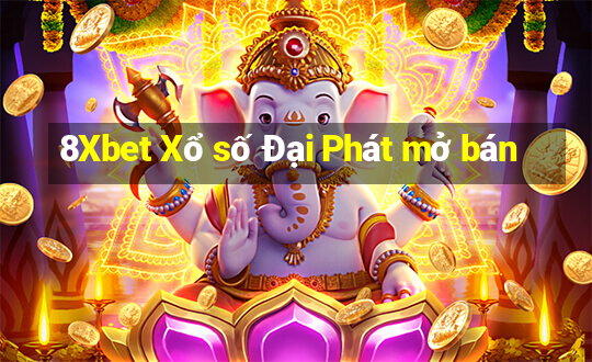 8Xbet Xổ số Đại Phát mở bán