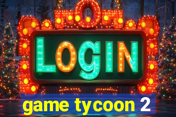 game tycoon 2