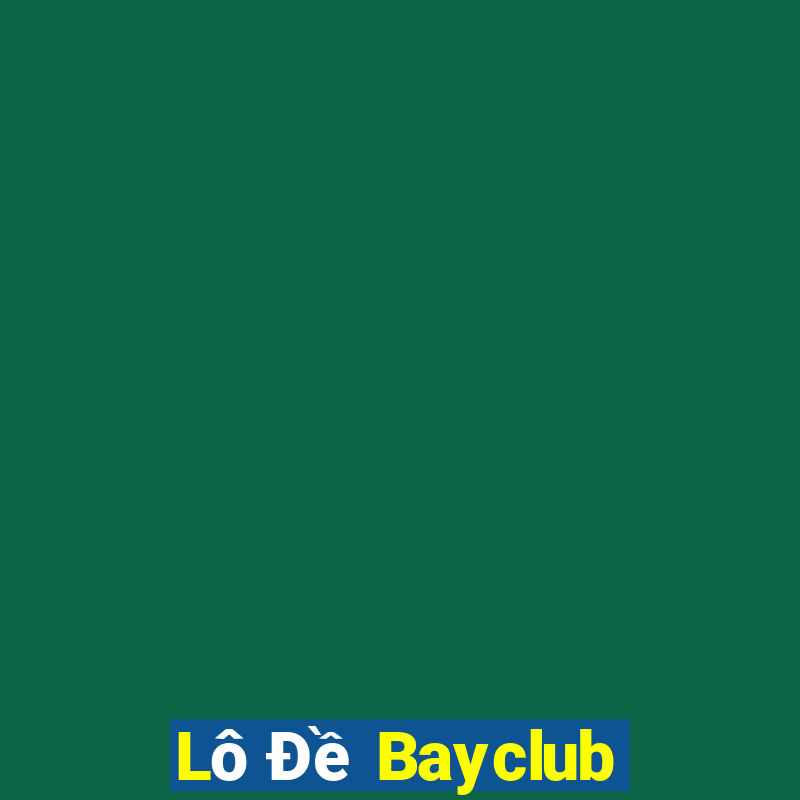 Lô Đề Bayclub