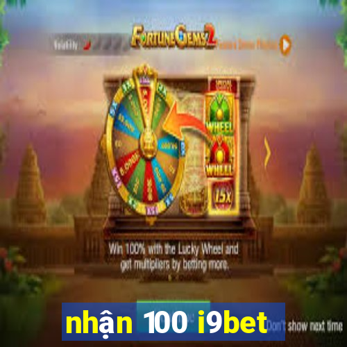 nhận 100 i9bet