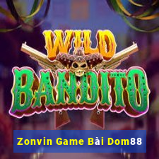 Zonvin Game Bài Dom88