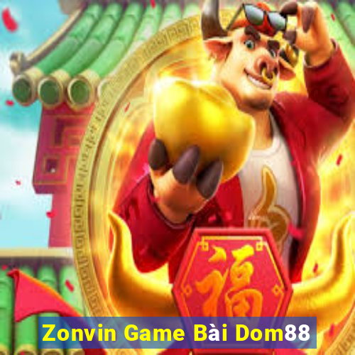 Zonvin Game Bài Dom88