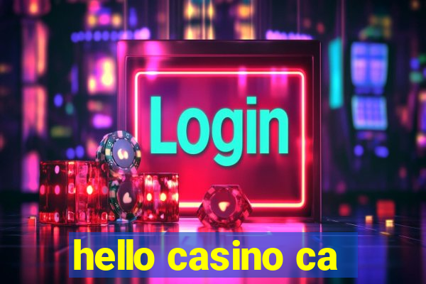 hello casino ca