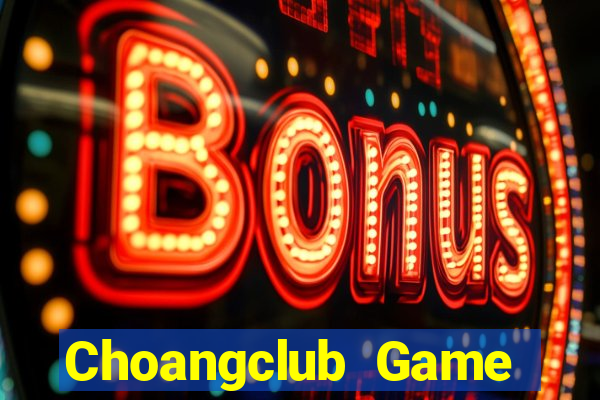 Choangclub Game Bài 2021