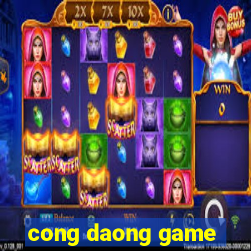 cong daong game