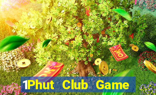 1Phut Club Game Bài Ma Cao