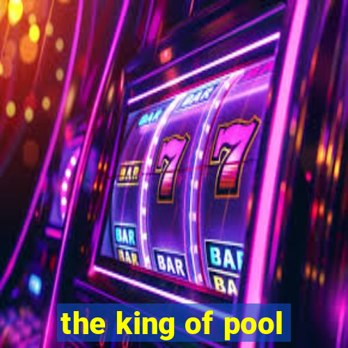 the king of pool