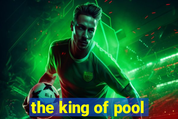 the king of pool