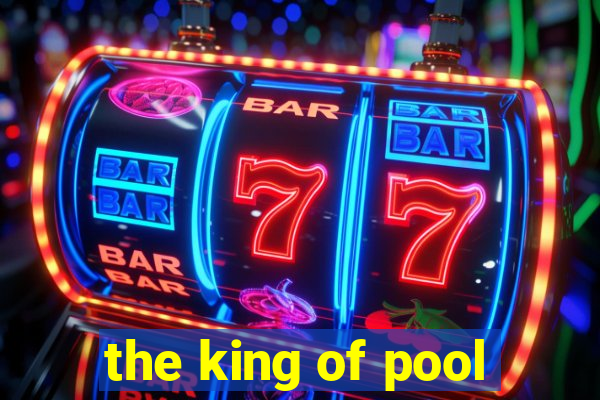 the king of pool