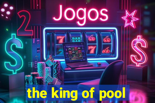 the king of pool