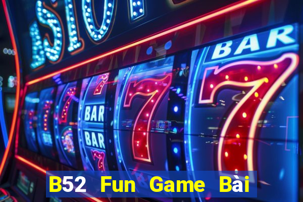 B52 Fun Game Bài Slot Đổi Thưởng