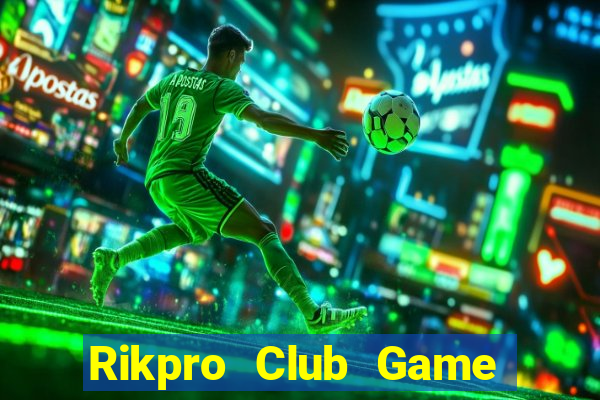 Rikpro Club Game Bài Uy Tín