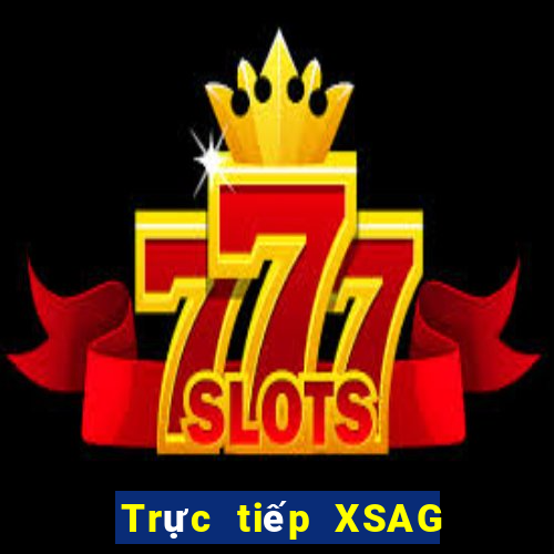 Trực tiếp XSAG ngày 10