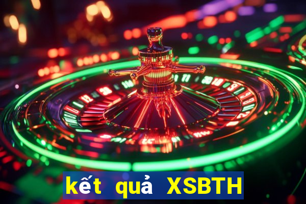 kết quả XSBTH ngày 2