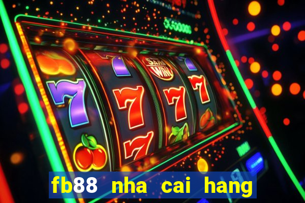 fb88 nha cai hang dau chau au