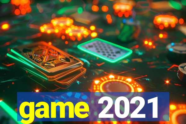 game 2021