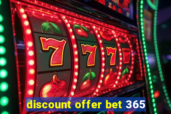 discount offer bet 365