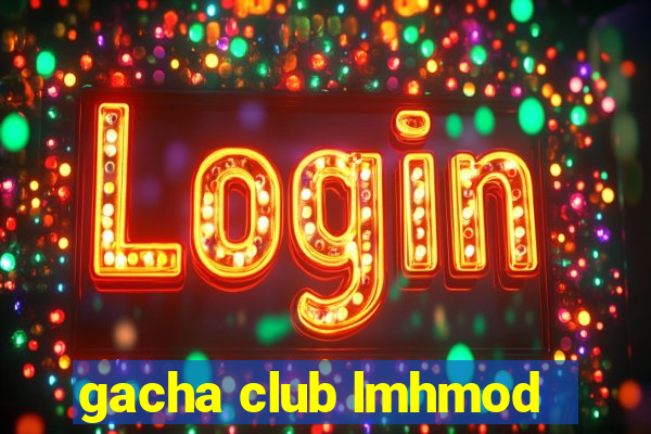 gacha club lmhmod