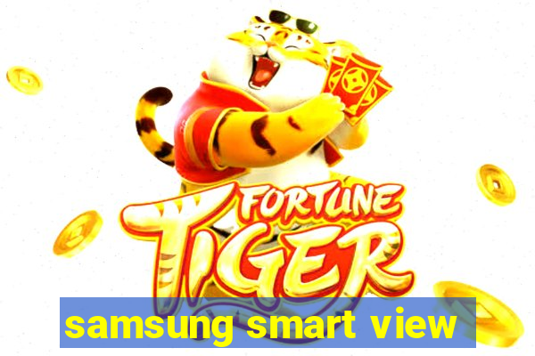 samsung smart view