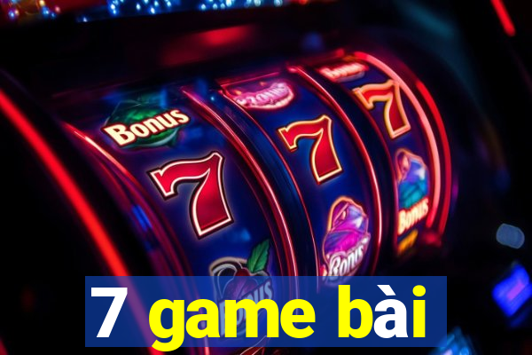 7 game bài