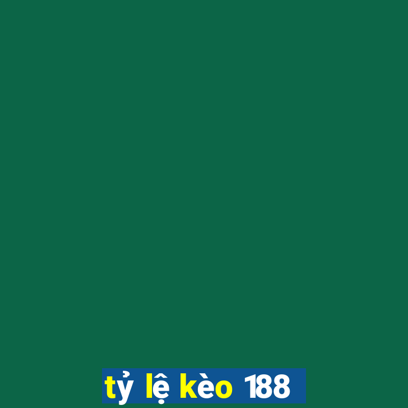 tỷ lệ kèo 188