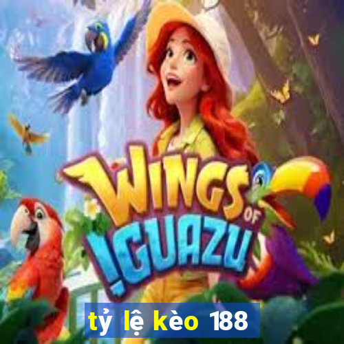 tỷ lệ kèo 188