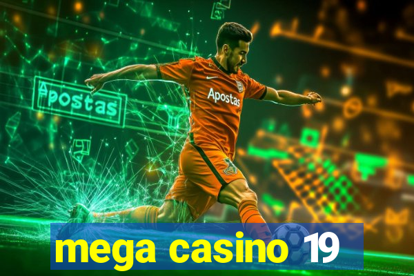 mega casino 19