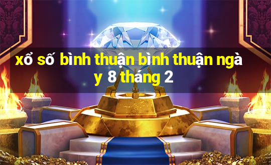 xổ số bình thuận bình thuận ngày 8 tháng 2