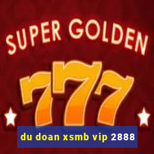 du doan xsmb vip 2888