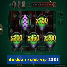 du doan xsmb vip 2888