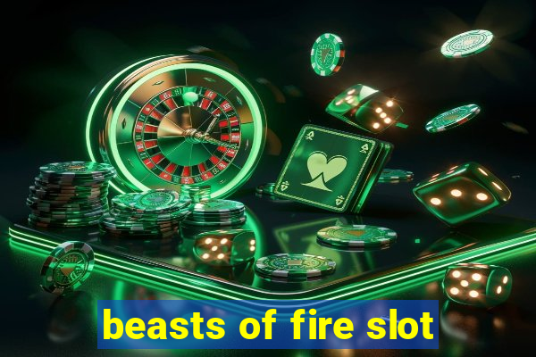 beasts of fire slot