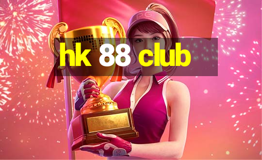 hk 88 club