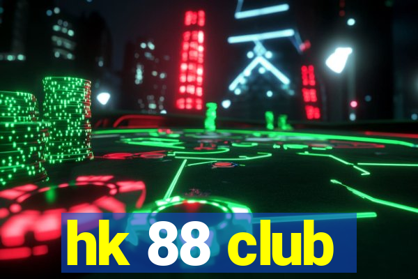 hk 88 club