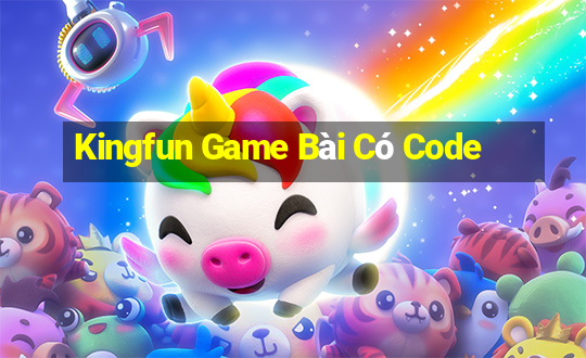 Kingfun Game Bài Có Code