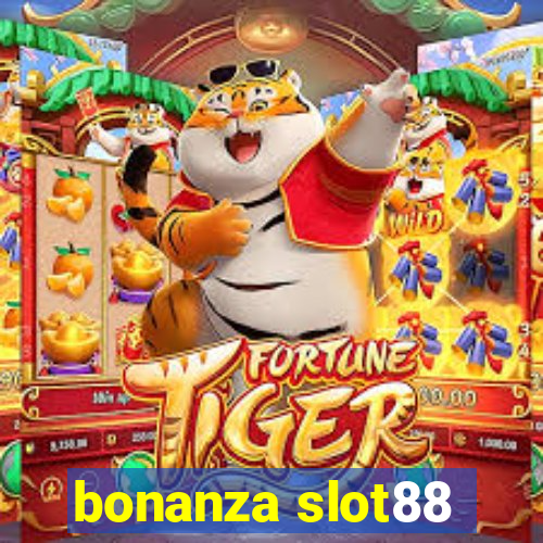 bonanza slot88