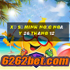 xổ số minh ngọc ngày 26 tháng 12