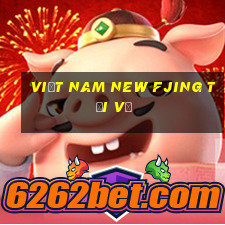 Việt nam New Fjing Tải về