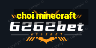 choi minecraft