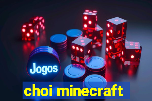 choi minecraft