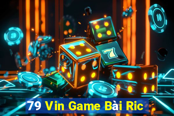 79 Vin Game Bài Ric