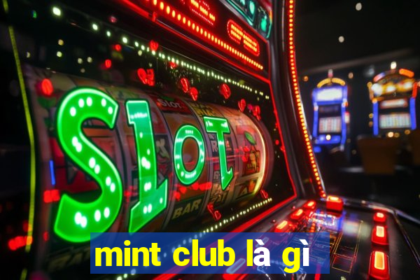 mint club là gì